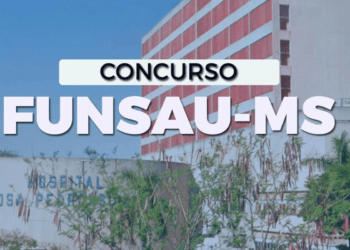 Concurso FUNSAU MS: Quase 300 vagas e salários de R$ 6,3 MIL!