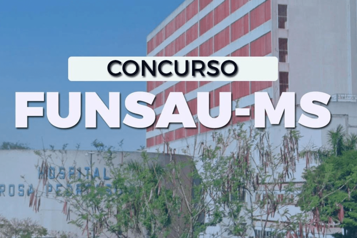 Concurso FUNSAU MS: Quase 300 vagas e salários de R$ 6,3 MIL!
