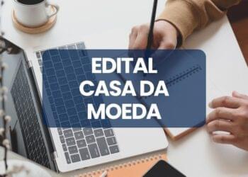 Casa da Moeda publica EDITAL para níveis médio e superior