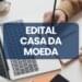 Casa da Moeda publica EDITAL para níveis médio e superior