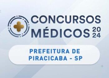 Concurso Piracicaba Saúde SP: Salários de quase R$ 14 MIL!