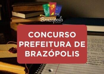 Concurso Prefeitura de Brazópolis MG: mais de 100 oportunidades!