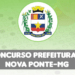 Concurso Prefeitura de Nova Ponte MG: 96 vagas ofertadas!