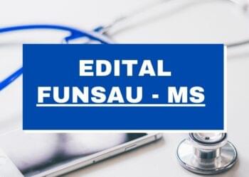 Concurso FUNSAU MS: Ótimos salários e última semana de inscrição!