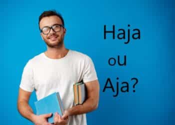 Dominando "Aja" e "Haja" com Confiança