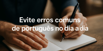 Homem escrevendo em um caderno com uma caneta, com a imagem sobreposta pela frase: 'Evite erros comuns de português no dia a dia'.