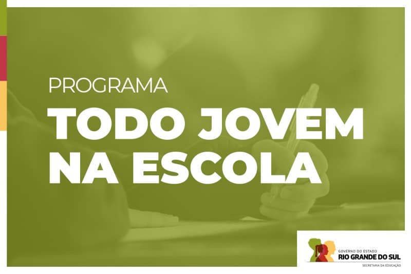 Banner do programa Todo Jovem na Escola com incentivo financeiro para estudantes da rede estadual do Rio Grande do Sul.