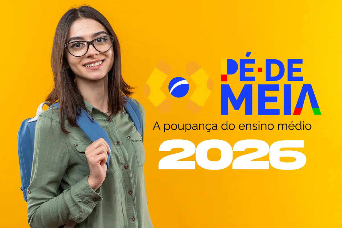 Poupança do ensino médio. Jovem sorridente com mochila, ao lado do logo Pé-de-Meia 2026 e frase A poupança do ensino médio.