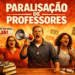 Professores em protesto segurando cartazes de greve e pedindo reajuste salarial