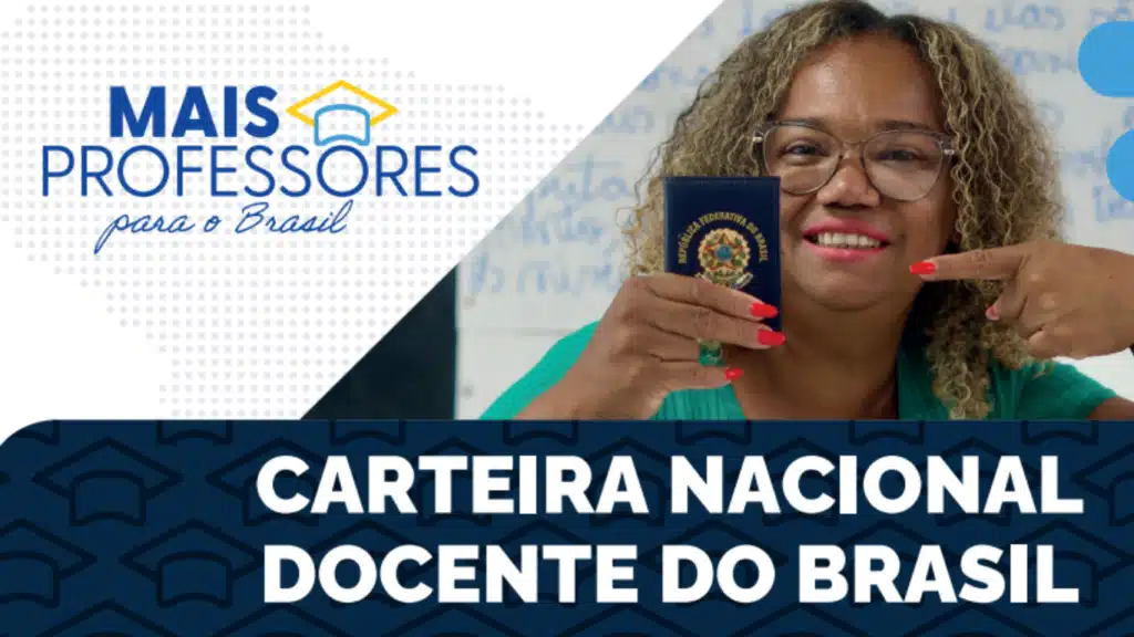Carteira Nacional Docente do Brasil Imagem ilustrativa de professora sorridente segurando a Carteira Nacional Docente do Brasil ao lado da marca Mais Professores para o Brasil